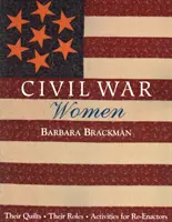 Mujeres de la Guerra Civil. Their Quilts, Their Roles & Activities for Re-Enactors - Edición Impresa a Demanda - Civil War Women. Their Quilts, Their Roles & Activities for Re-Enactors - Print on Demand Edition