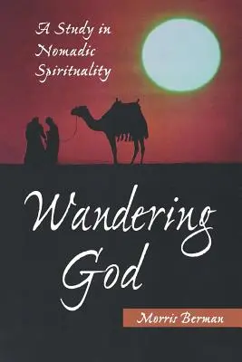 Dios errante: Un estudio sobre la espiritualidad nómada - Wandering God: A Study in Nomadic Spirituality