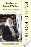 Los profesores como trabajadores culturales: Cartas a los que se atreven a enseñar con nuevos comentarios de Peter McLaren, Joe L. Kincheloe y Shirley Steinberg Ampliado - Teachers as Cultural Workers: Letters to Those Who Dare Teach with New Commentary by Peter McLaren, Joe L. Kincheloe, and Shirley Steinberg Expanded