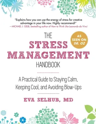 Manual de gestión del estrés: Una guía práctica para mantener la calma, conservar la calma y evitar los enfados - The Stress Management Handbook: A Practical Guide to Staying Calm, Keeping Cool, and Avoiding Blow-Ups