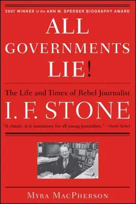 Todos los gobiernos mienten: vida y época del periodista rebelde I. F. Stone - All Governments Lie: The Life and Times of Rebel Journalist I. F. Stone