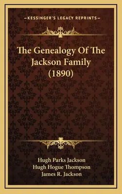 Genealogía de la familia Jackson (1890) - The Genealogy Of The Jackson Family (1890)