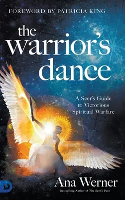 La Danza del Guerrero: Guía del Vidente para una Guerra Espiritual Victoriosa - The Warrior's Dance: A Seer's Guide to Victorious Spiritual Warfare