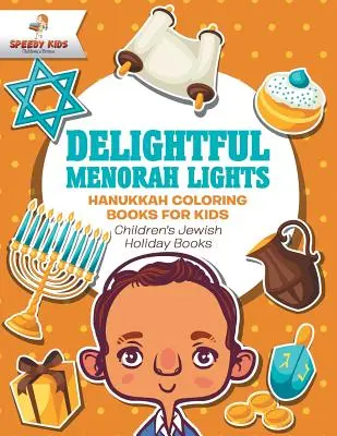 Las luces de la Menorah - Libros para colorear de Hanukkah para niños - Libros infantiles de las fiestas judías - Delightful Menorah Lights - Hanukkah Coloring Books for Kids - Children's Jewish Holiday Books