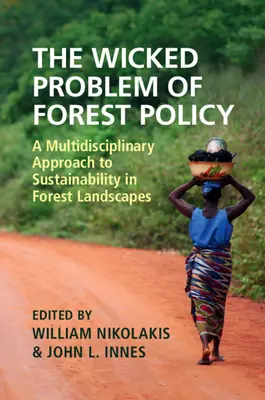 El malvado problema de la política forestal: Un enfoque multidisciplinar de la sostenibilidad en los paisajes forestales - The Wicked Problem of Forest Policy: A Multidisciplinary Approach to Sustainability in Forest Landscapes