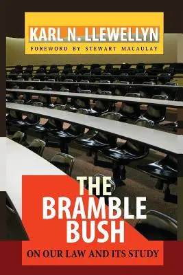 The Bramble Bush: Sobre nuestro Derecho y su estudio - The Bramble Bush: On Our Law and Its Study