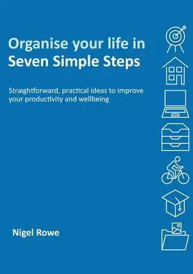 Organice su vida en siete sencillos pasos - Organise your life in Seven Simple Steps