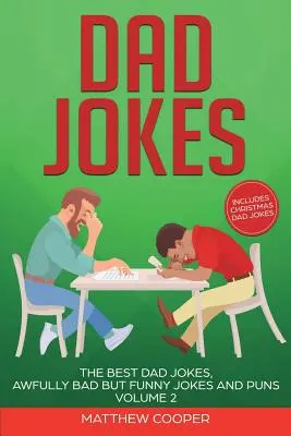 Chistes de padres: Los mejores chistes de padres, chistes terriblemente malos pero divertidos y juegos de palabras Volumen 2 - Dad Jokes: The Best Dad Jokes, Awfully Bad but Funny Jokes and Puns Volume 2