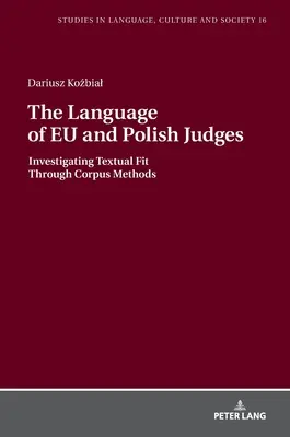 La lengua de los jueces europeos y polacos: Investigación de la adecuación textual mediante métodos de corpus - The Language of Eu and Polish Judges: Investigating Textual Fit Through Corpus Methods