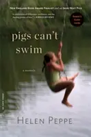 Los cerdos no saben nadar: Memorias - Pigs Can't Swim: A Memoir