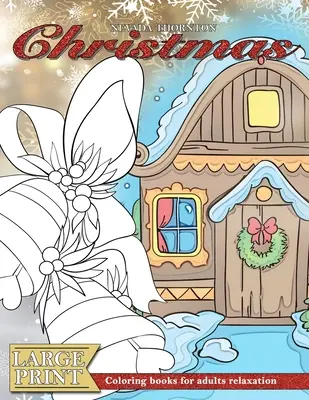 LARGE PRINT Libros para colorear para adultos relajación NAVIDAD: (Demencia actividades para mayores - Demencia libros para colorear) - LARGE PRINT Coloring books for adults relaxation CHRISTMAS: (Dementia activities for seniors - Dementia coloring books)