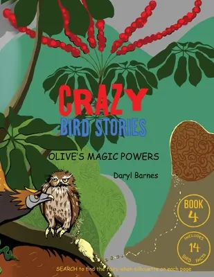 Cuentos de Pájaros Locos: Los poderes mágicos de Olive Libro 4 - Crazy Bird Stories: Olive's Magic Powers Book 4