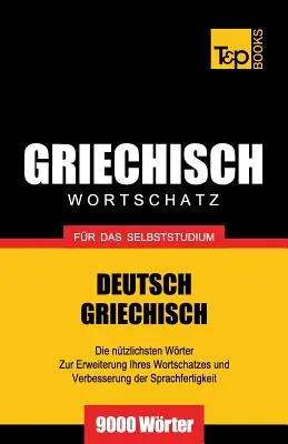 Vocabulario griego para el autoaprendizaje - 9000 palabras - Griechischer Wortschatz fr das Selbststudium - 9000 Wrter