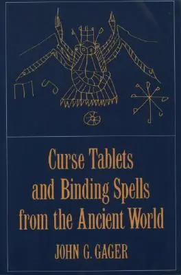 Tablas de maldición y hechizos del mundo antiguo - Curse Tablets and Binding Spells from the Ancient World