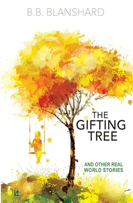 El árbol de los regalos y otras historias del mundo real - The Gifting Tree And Other Real World Stories