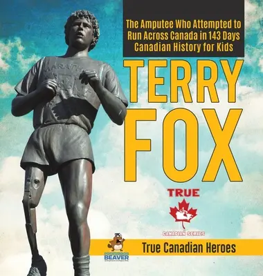 Terry Fox - El amputado que intentó cruzar Canadá en 143 días - Historia de Canadá para niños - Verdaderos héroes canadienses - Terry Fox - The Amputee Who Attempted to Run Across Canada in 143 Days - Canadian History for Kids - True Canadian Heroes