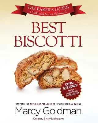 Los mejores biscotes: La serie de libros de cocina Baker's Dozen - Best Biscotti: The Baker's Dozen Cookbook Series