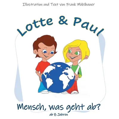 Lotte & Paul - Mensch, was geht ab?