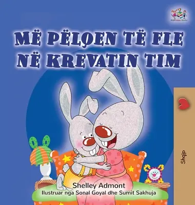 I Love to Sleep in My Own Bed (Libro infantil en albanés) - I Love to Sleep in My Own Bed (Albanian Children's Book)