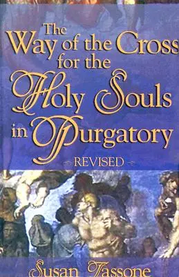 El Vía Crucis de las Almas del Purgatorio - The Way of the Cross for the Holy Souls in Purgatory