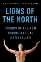 Leones del Norte: Sonidos del nuevo nacionalismo radical nórdico - Lions of the North: Sounds of the New Nordic Radical Nationalism