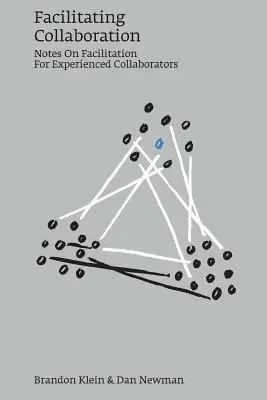 Facilitar la colaboración: Notas sobre facilitación para colaboradores experimentados - Facilitating Collaboration: Notes on Facilitation for Experienced Collaborators