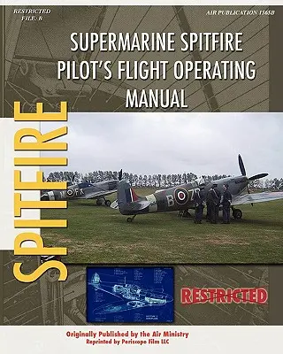 Manual de Operaciones de Vuelo para Pilotos de Supermarine Spitfire - Supermarine Spitfire Pilot's Flight Operating Manual