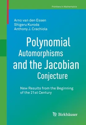 Automorfismos polinómicos y la conjetura jacobiana: Nuevos resultados de principios del siglo XXI - Polynomial Automorphisms and the Jacobian Conjecture: New Results from the Beginning of the 21st Century