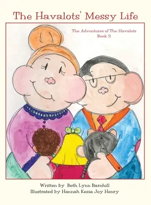 La desordenada vida de los Havalots: Las aventuras de los Havalots, Libro 2 - The Havalots' Messy Life: The Adventures of The Havalots, Book 2