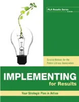 Implementar para obtener resultados: Su plan estratégico en acción - Implementing for Results: Your Strategic Plan in Action