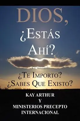 Dios, Est S Ah / God, Are You There? ¿Te Importa? Do You Know about Me? - Dios, Est S Ah / God, Are You There? Do You Care? Do You Know about Me?