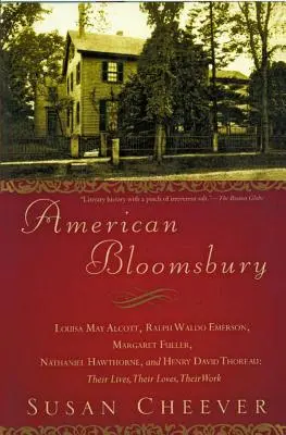 American Bloomsbury: Louisa May Alcott, Ralph Waldo Emerson, Margaret Fuller, Nathaniel Hawthorne y Henry David Thoreau: Sus vidas - American Bloomsbury: Louisa May Alcott, Ralph Waldo Emerson, Margaret Fuller, Nathaniel Hawthorne, and Henry David Thoreau: Their Lives, Th