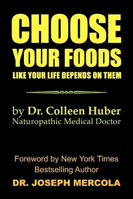 Elige tus alimentos como si tu vida dependiera de ellos - Choose Your Foods Like Your Life Depends on Them