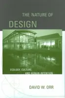 La naturaleza del diseño: Ecología, cultura e intención humana - The Nature of Design: Ecology, Culture, and Human Intention