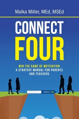 Conecta Cuatro: Gana el juego de la motivación: manual de estrategias para padres y profesores - Connect Four: Win the Game of Motivation: a Strategy Manual for Parents and Teachers