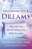 Descifrando tus sueños: Lo que el Señor puede estar diciéndote mientras duermes - Decoding Your Dreams: What the Lord May Be Saying to You While You Sleep