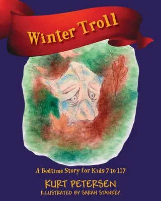 El gnomo de invierno: Un cuento para niños de 7 a 117 años - Winter Troll: A Bedtime Story for Kids 7 to 117