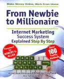 Ganar Dinero Online. Trabajar desde casa. de novato a millonario: Un Sistema de Éxito de Marketing en Internet Explicado en Pasos Fáciles por Self Made Millionaire - Make Money Online. Work from Home. from Newbie to Millionaire: An Internet Marketing Success System Explained in Easy Steps by Self Made Millionaire
