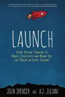 Lanzamiento: Usar el pensamiento de diseño para impulsar la creatividad y sacar a relucir el creador que hay en cada estudiante - Launch: Using Design Thinking to Boost Creativity and Bring Out the Maker in Every Student