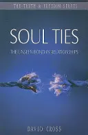 Lazos del alma: El vínculo invisible en las relaciones - Soul Ties: The Unseen Bond in Relationships