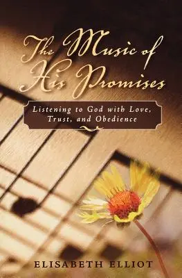 La música de sus promesas: Escuchar a Dios con amor, confianza y obediencia - The Music of His Promises: Listening to God with Love, Trust, and Obedience