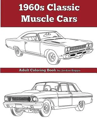 Coches clásicos de 1960: Un libro para colorear - 1960's Classic Muscle Cars: An Adult Coloring Book