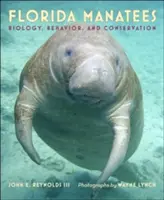 Manatíes de Florida: Biología, comportamiento y conservación - Florida Manatees: Biology, Behavior, and Conservation