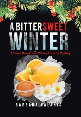 Un invierno agridulce: Un misterio de Susan Brooks y Walter Conway - A Bittersweet Winter: A Susan Brooks and Walter Conway Mystery