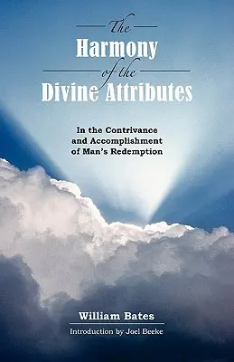 La armonía de los atributos divinos en la concepción y realización de la redención del hombre - The Harmony of Divine Attributes in the Contrivance & Accomplishment of Man's Redemption