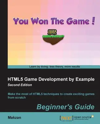 HTML5 Game Development by Example Beginner's Guide - Segunda edición - HTML5 Game Development by Example Beginner's Guide - Second Edition