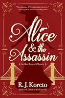 Alicia y el Asesino Un misterio de Alice Roosevelt - Alice and the Assassin: An Alice Roosevelt Mystery