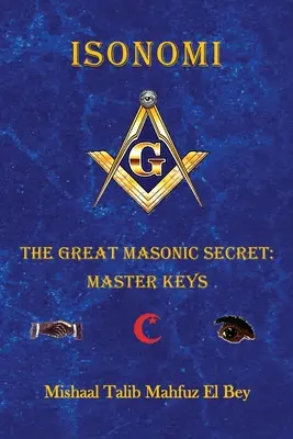 Isonomi: El Gran Secreto Masónico: Claves Maestras - Isonomi: The Great Masonic Secret: Master Keys