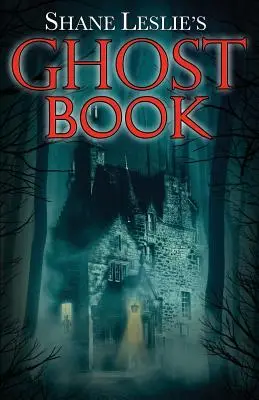 El libro fantasma de Shane Leslie - Shane Leslie's Ghost Book