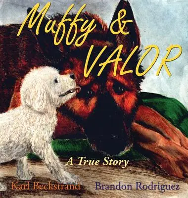 Muffy y Valor: Una verdadera historia de perros - Muffy & Valor: A True Dog Story